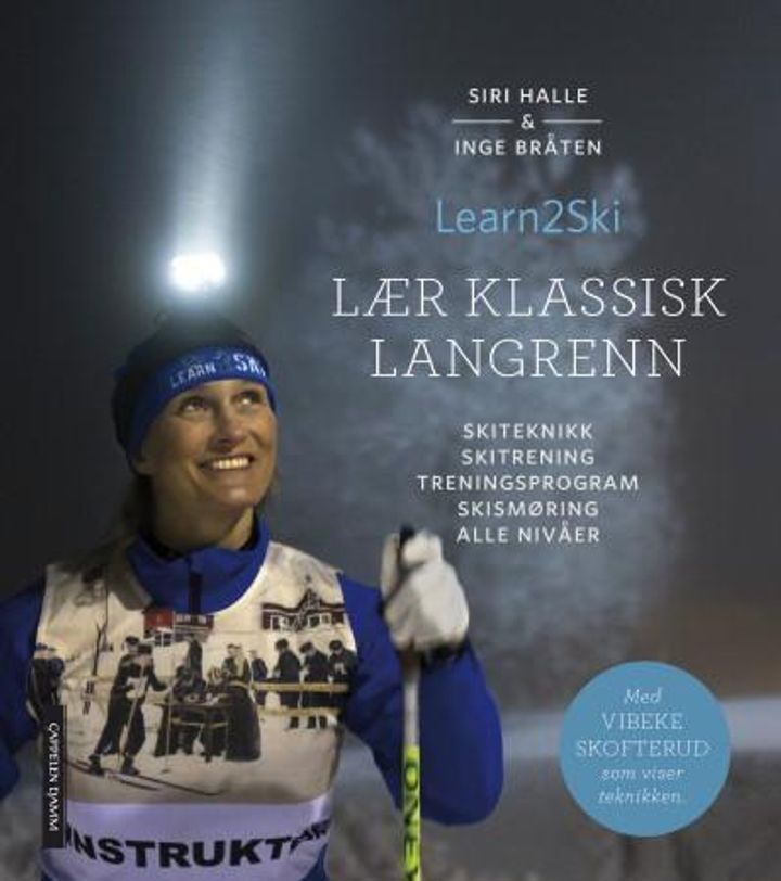 bokomslag: Lær klassisk langrenn : skiteknikk, skitrening, treningsprogram, skismøring, alle nivåer
