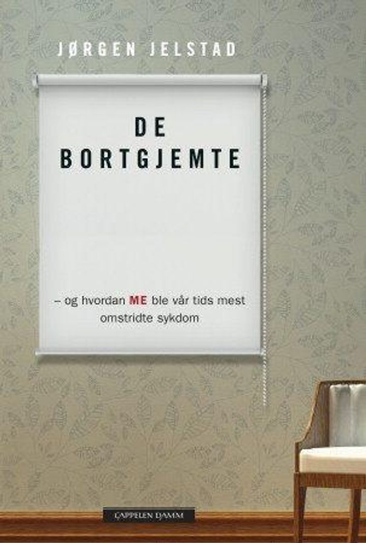 bokomslag: De bortgjemte, og hvordan ME ble vår tids mest omstridte sykdom