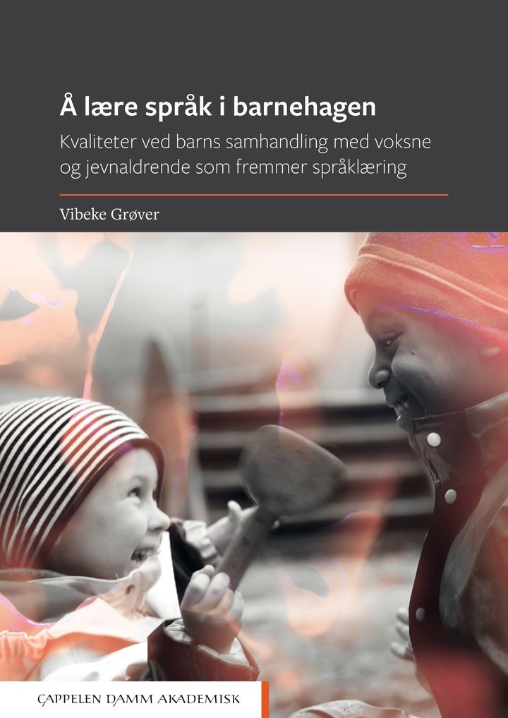 bokomslag: Å lære språk i barnehagen : kvaliteter ved barns samhandling med voksne og jevnaldrende som fremmer språklæring