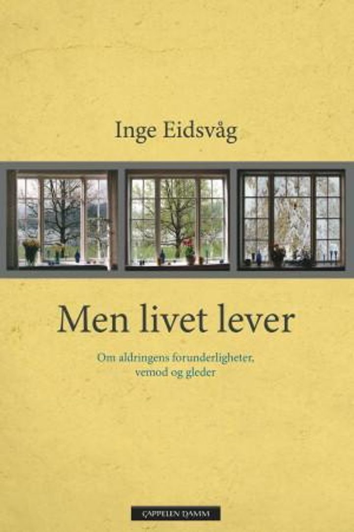 bokomslag: Men livet lever : om aldringens forunderligheter, vemod og gleder
