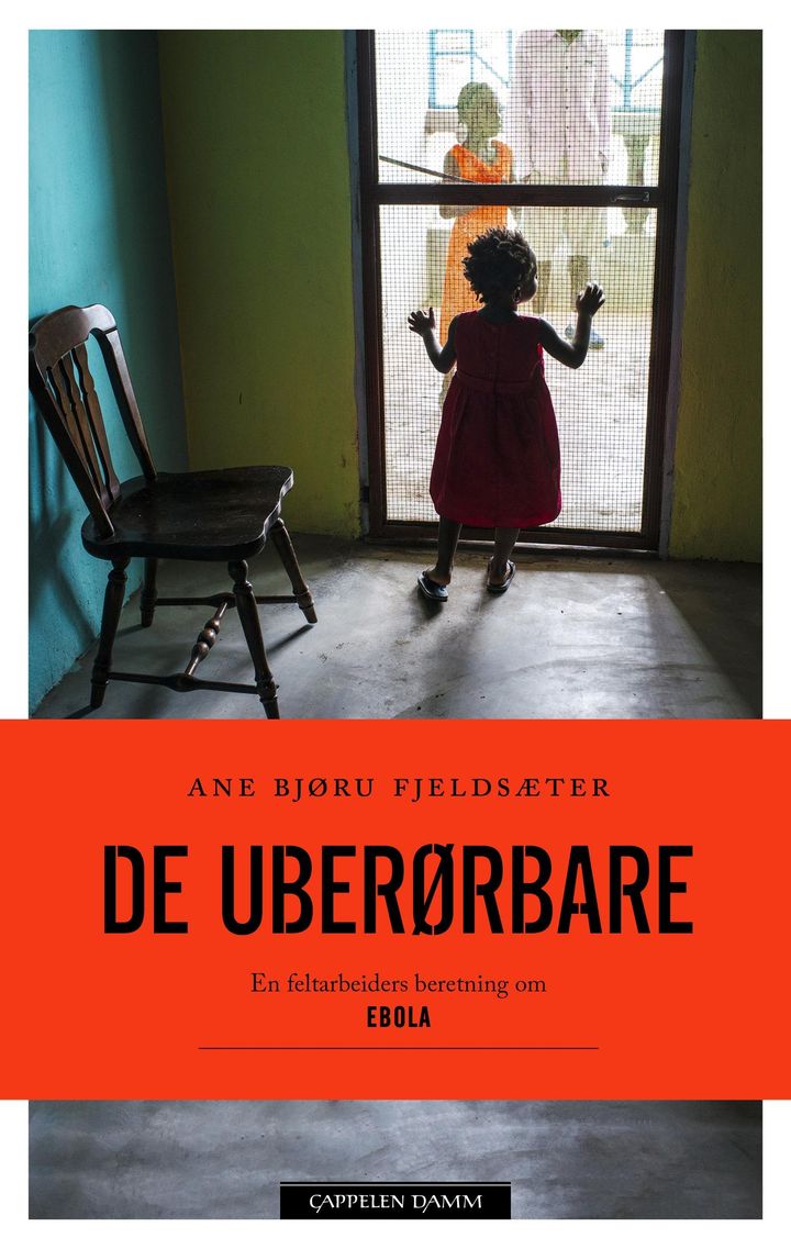 bokomslag: De uberørbare : en feltarbeiders beretning om Ebola