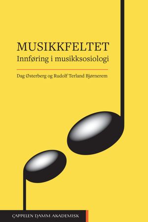 Musikkfeltet – en innføring i musikksosiologi