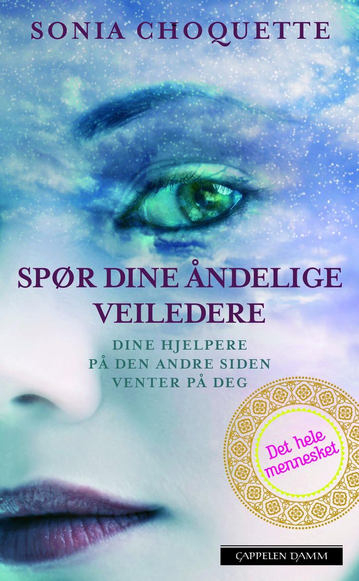 bokomslag: Spør dine åndelige veiledere : dine hjelpere på den andre siden venter på at du skal ta kontakt så de kan gjøre livet enklere for deg