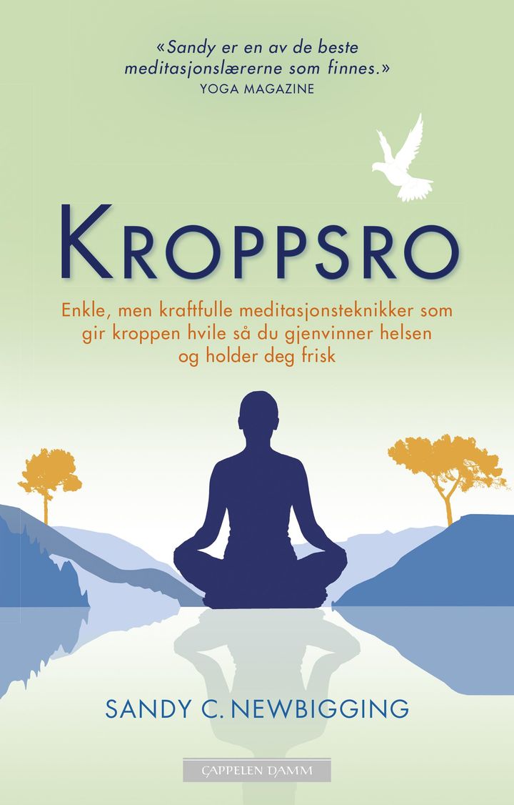 bokomslag: Kroppsro : enkle, men kraftfulle meditasjonsteknikker som gir kroppen hvile så du gjenvinner helsen og holder deg frisk