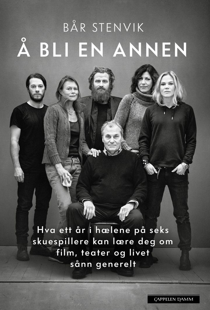 bokomslag: Å bli en annen : hva ett år i hælene på seks skuespillere kan lære deg om film, teater og livet sånn generelt