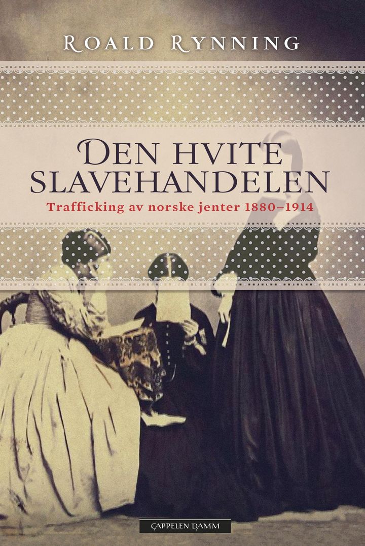 bokomslag: Den hvite slavehandelen : trafficking av norske jenter 1880-1914