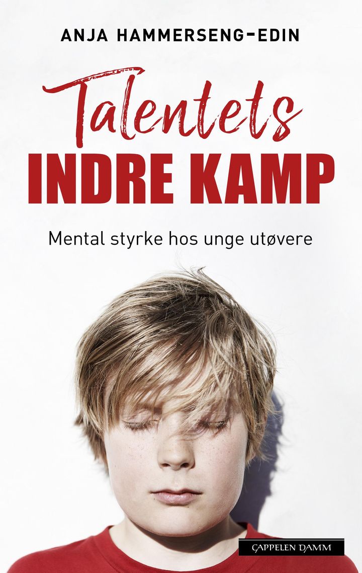 bokomslag: Talentets indre kamp : mental trening for unge utøvere