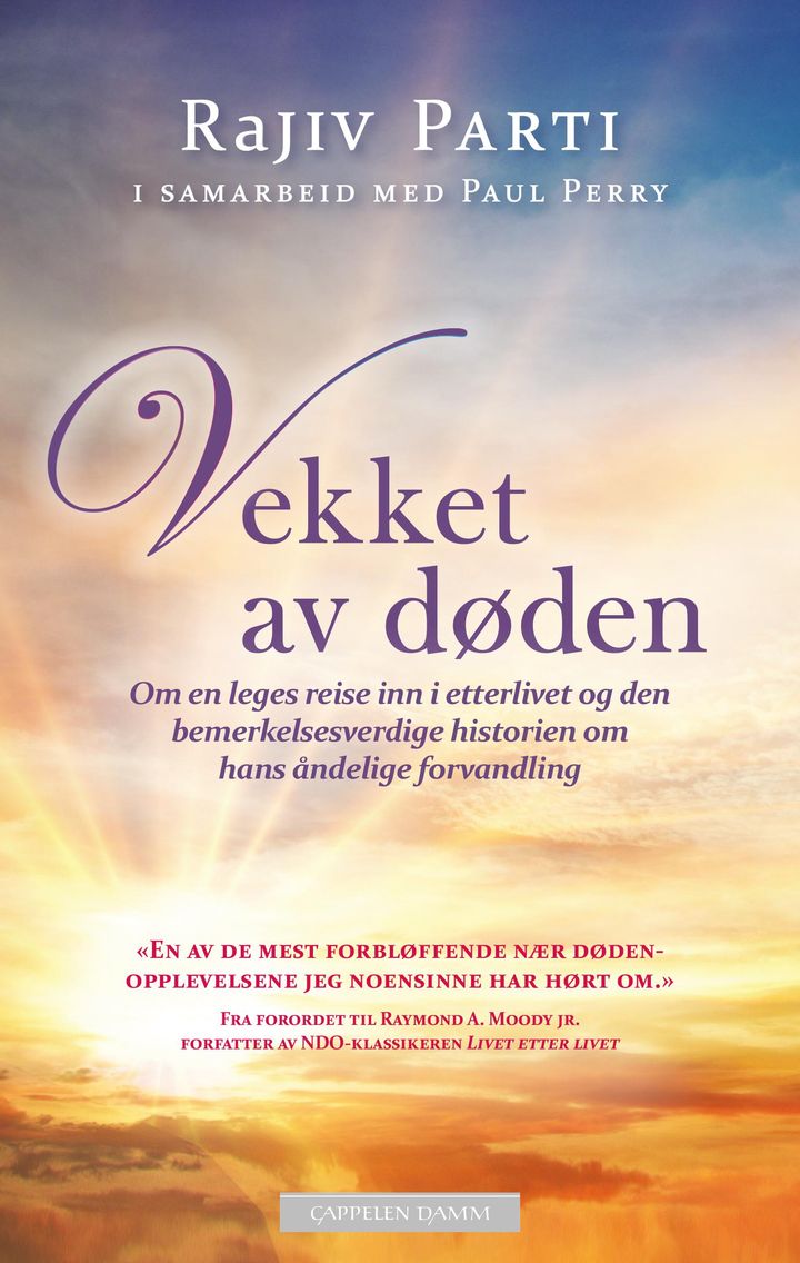 bokomslag: Vekket av døden : om en leges reise inn i etterlivet og den bemerkelsesverdige historien om hans åndelige forvandling