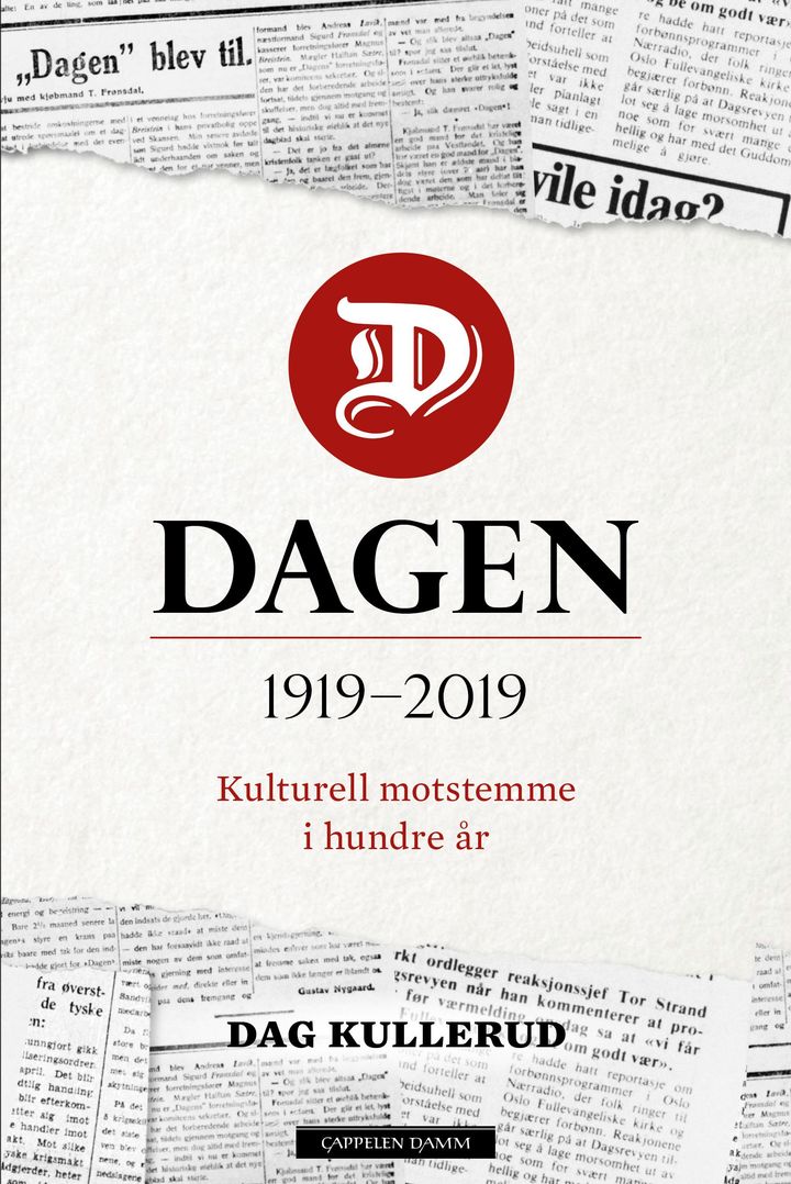 bokomslag: Dagen : 1919-2019 : kulturell motstemme i hundre år