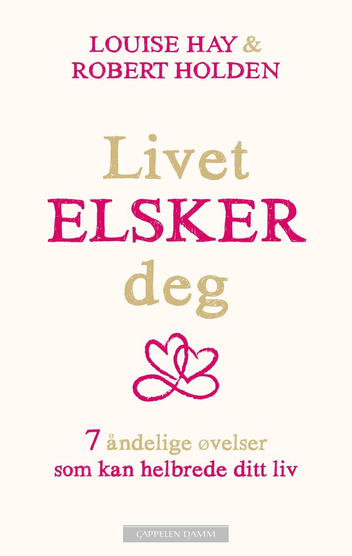 bokomslag: Livet elsker deg : 7 åndelige øvelser som kan helbrede ditt liv