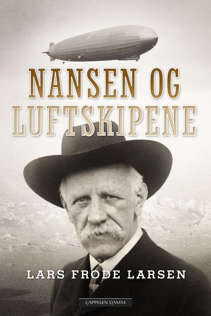 bokomslag: Nansen og luftskipene : historien om Fridtjof Nansen og Aeroarctic og den planlagte nordpolsferden med Graf Zeppelin