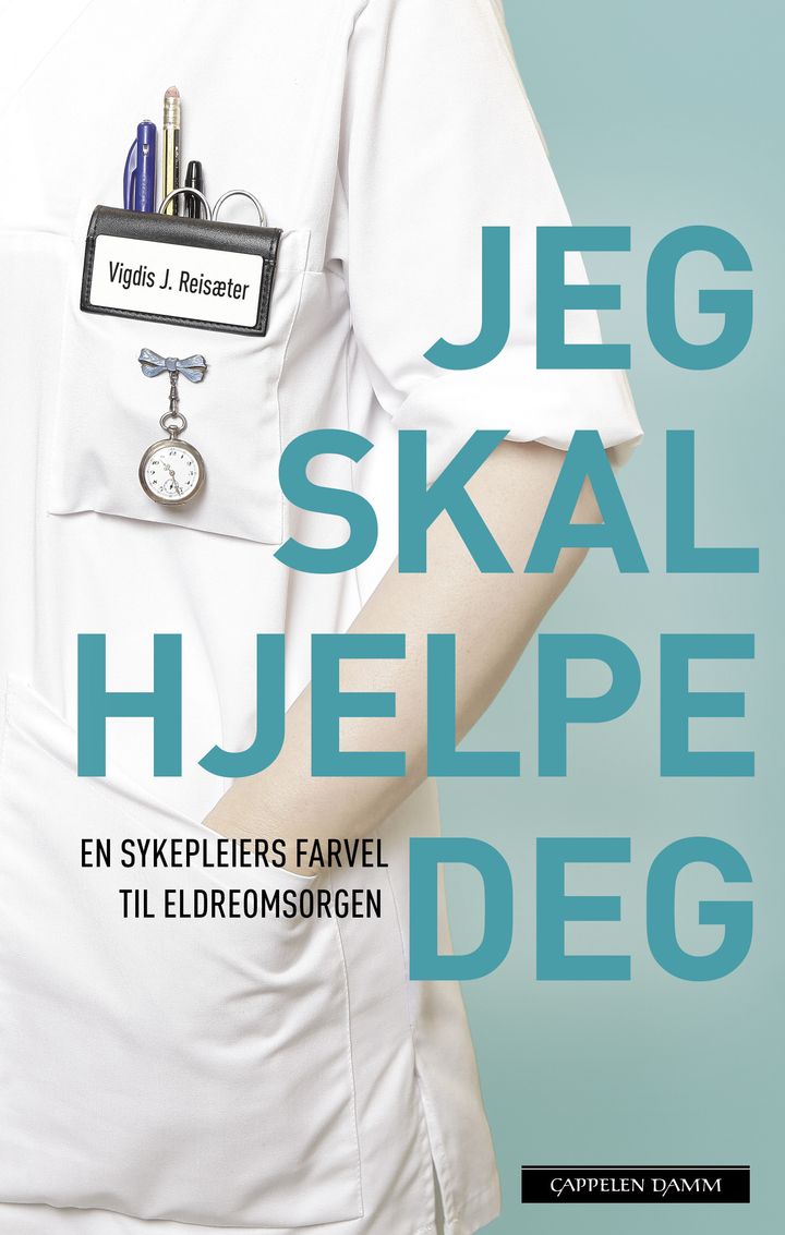 bokomslag: Jeg skal hjelpe deg : en sykepleiers farvel til eldreomsorgen