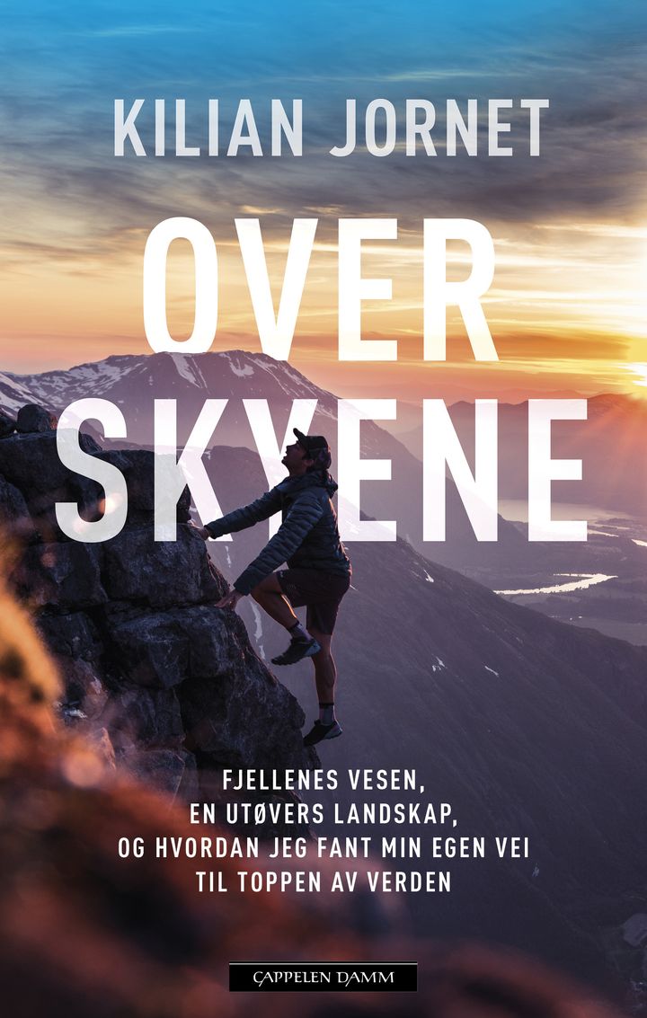 bokomslag: Over skyene : fjellenes vesen, en utøvers landskap, og hvordan jeg fant min egen vei til toppen av verden