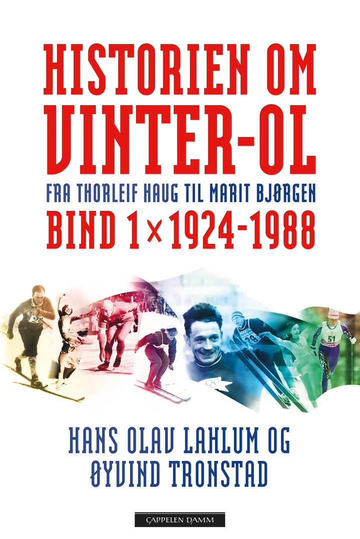 bokomslag: Historien om Vinter-OL : Bind 1 : 1924-1988 : fra Thorleif Haug til Marit Bjørgen