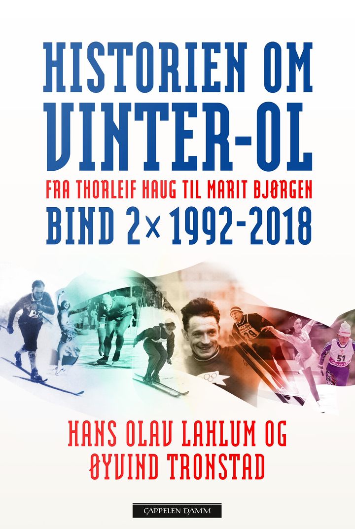 bokomslag: Historien om Vinter-OL : Bind 2 : 1992-2018 : fra Thorleif Haug til Marit Bjørgen