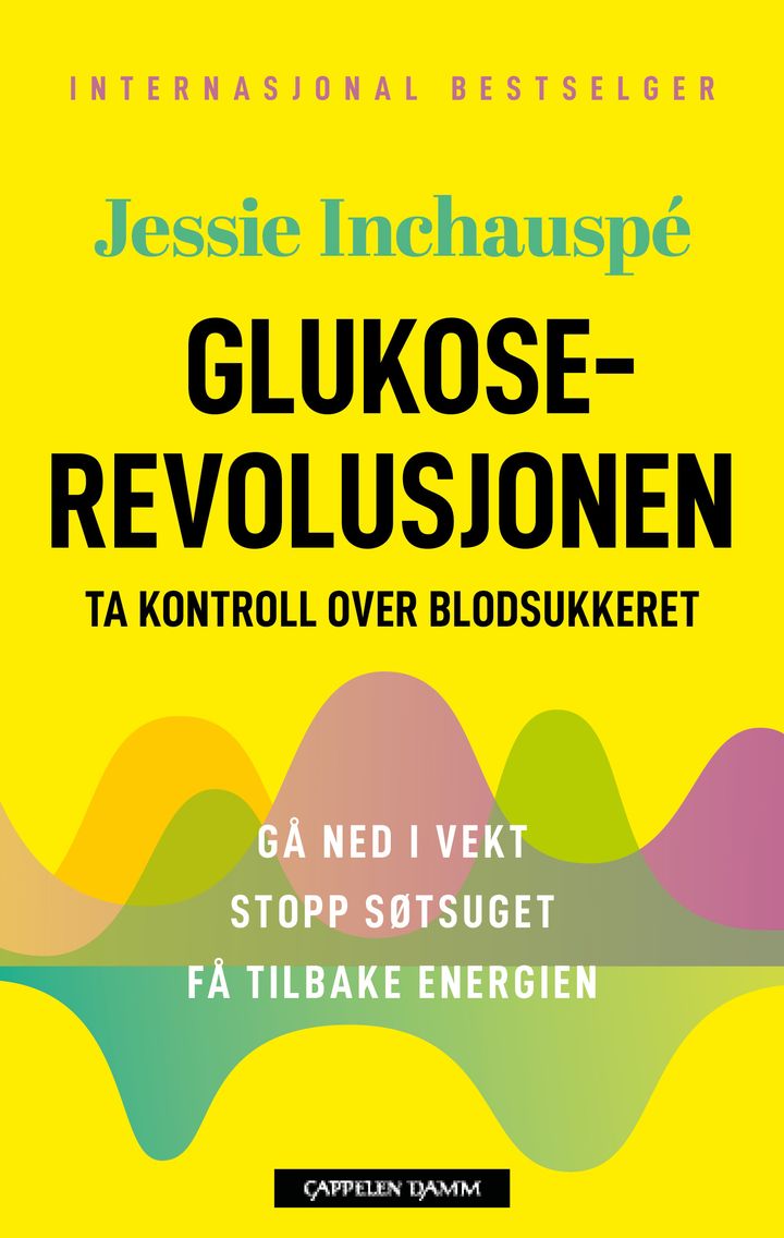 bokomslag: Glukoserevolusjonen : ta kontroll over blodsukkeret : gå ned i vekt, stopp søtsuget, få tilbake energien