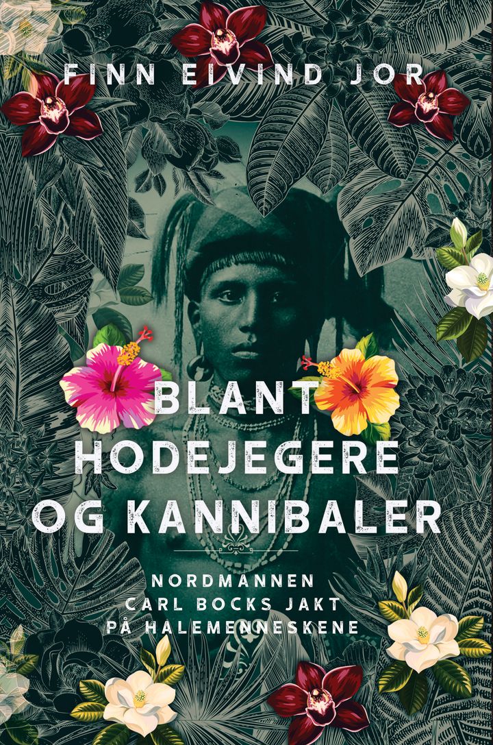 bokomslag: Blant hodejegere og kannibaler : nordmannen Carl Bocks jakt på halemenneskene