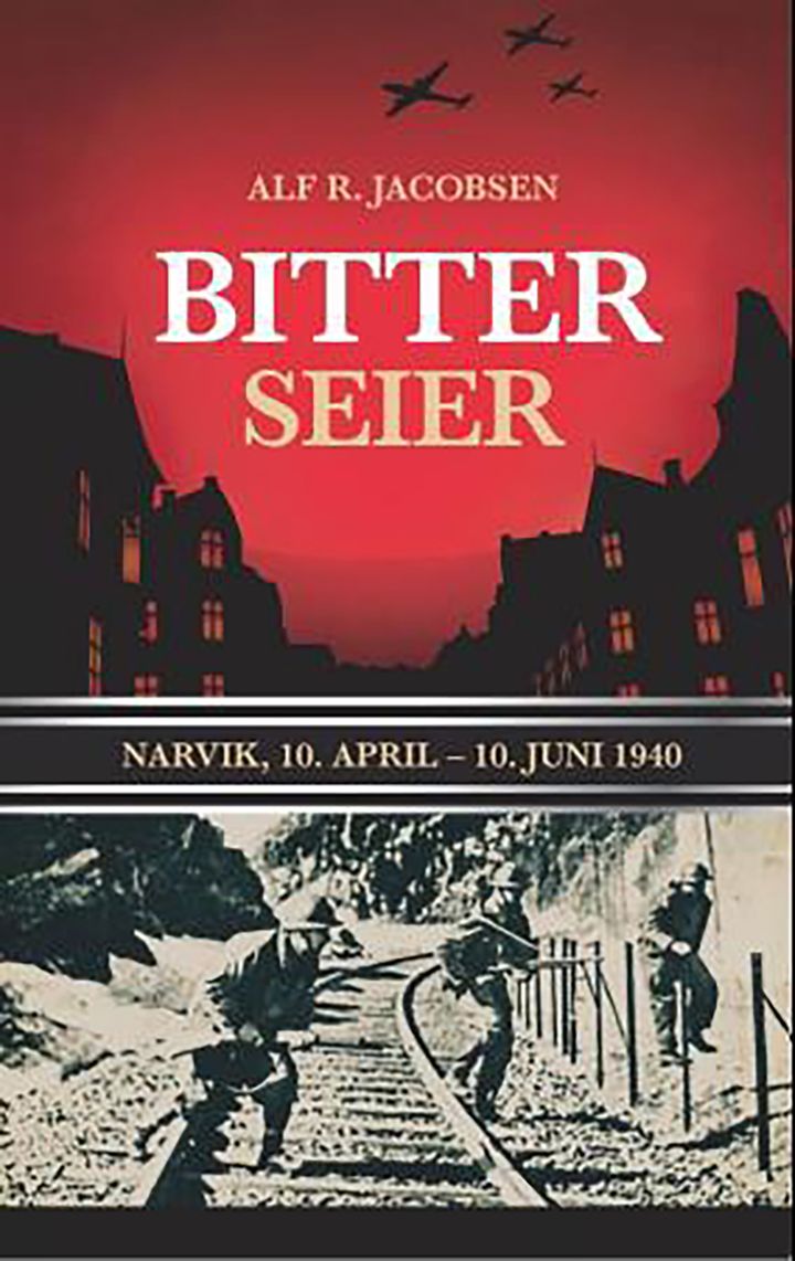 bokomslag: Bitter seier : Narvik, 10. april- 10. juni 1940