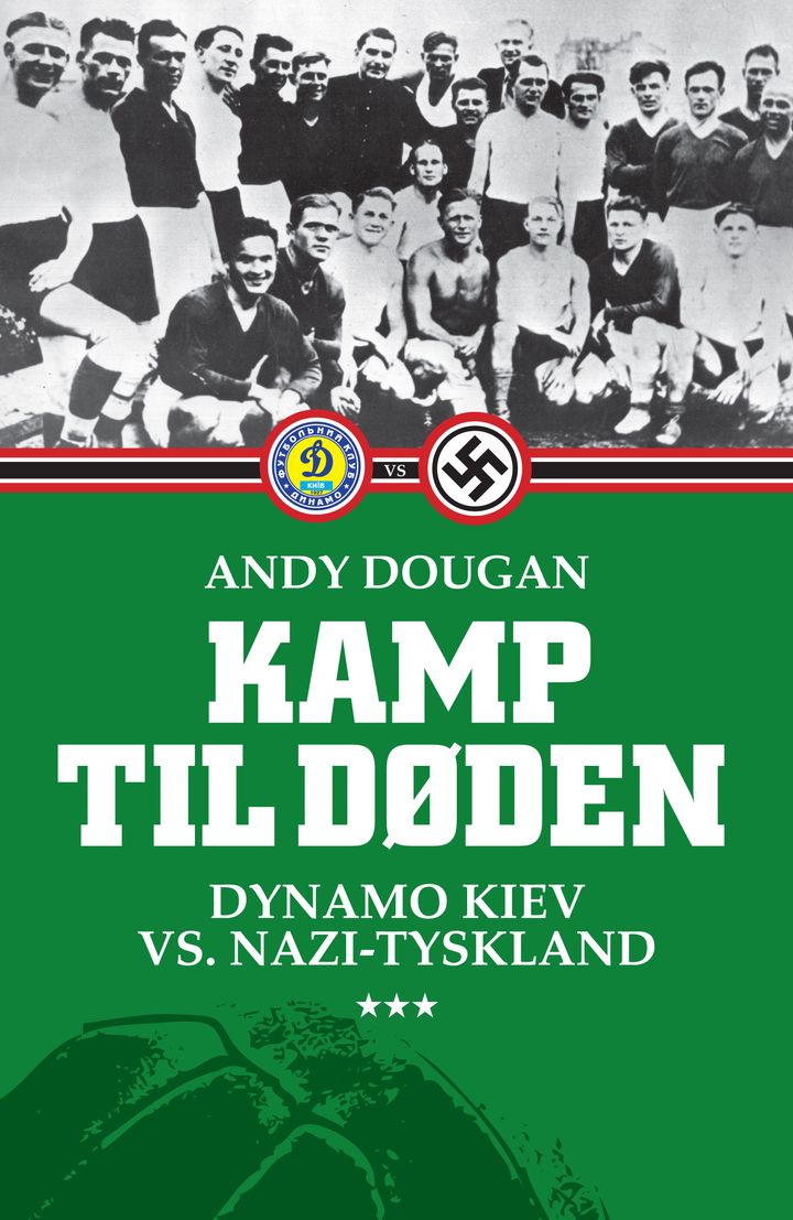 bokomslag: Kamp til døden : Dynamo Kiev vs. Nazi-Tyskland