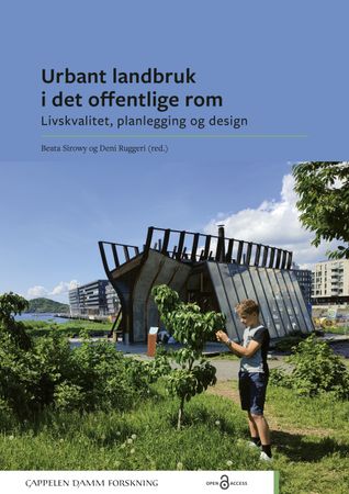 Urbant landbruk i det offentlige rom – livskvalitet, planlegging og design