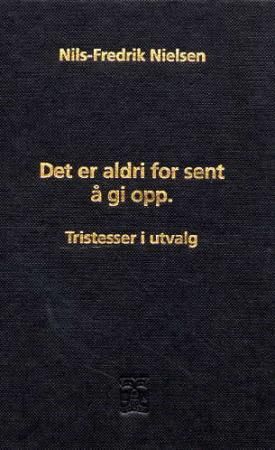 Bokomslag: Det er aldri for sent å gi opp