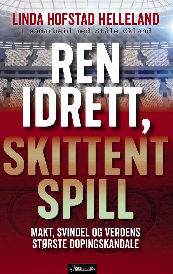 bokomslag: Ren idrett, skittent spill : makt, svindel og verdens største dopingskandale
