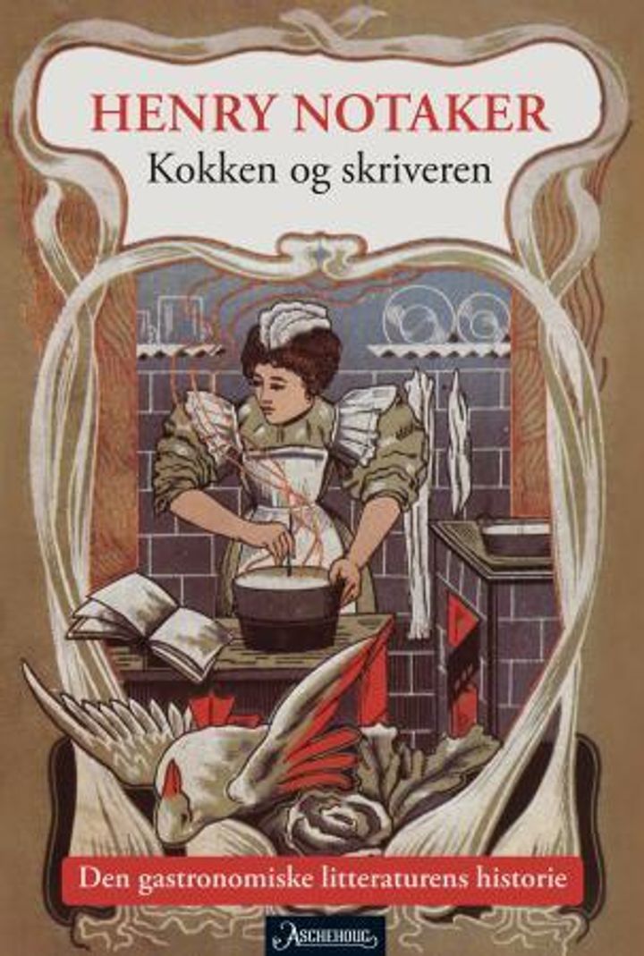 bokomslag: Kokken og skriveren : den gastronomiske litteraturens historie