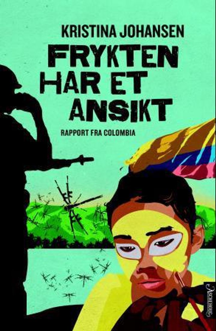 bokomslag: Frykten har et ansikt : rapport fra Colombia