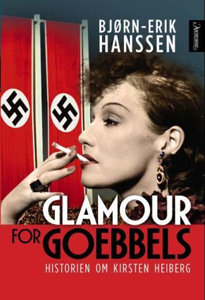 bokomslag: Glamour for Goebbels : en biografi om Kirsten Heiberg