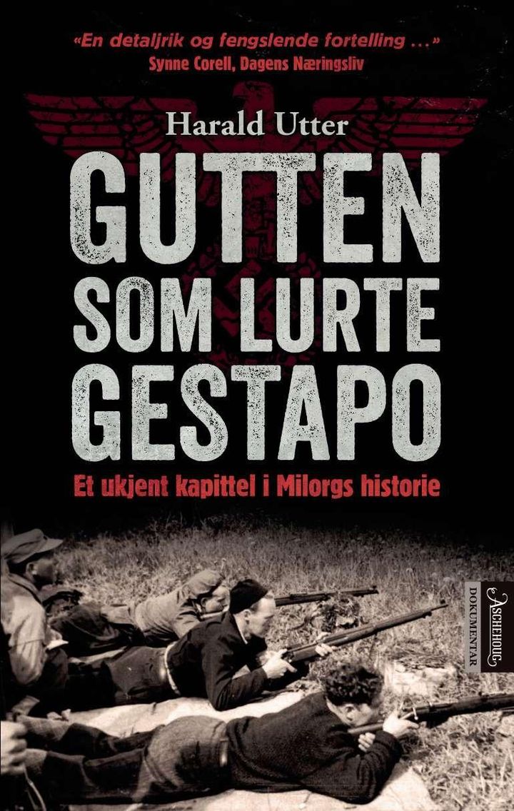 bokomslag: Gutten som lurte Gestapo : et ukjent kapittel i Milorgs historie