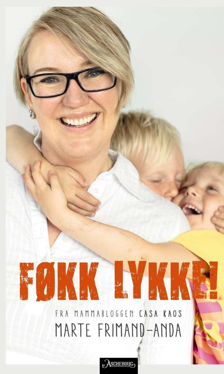 bokomslag: Føkk lykke : fra mammabloggen Casa Kaos