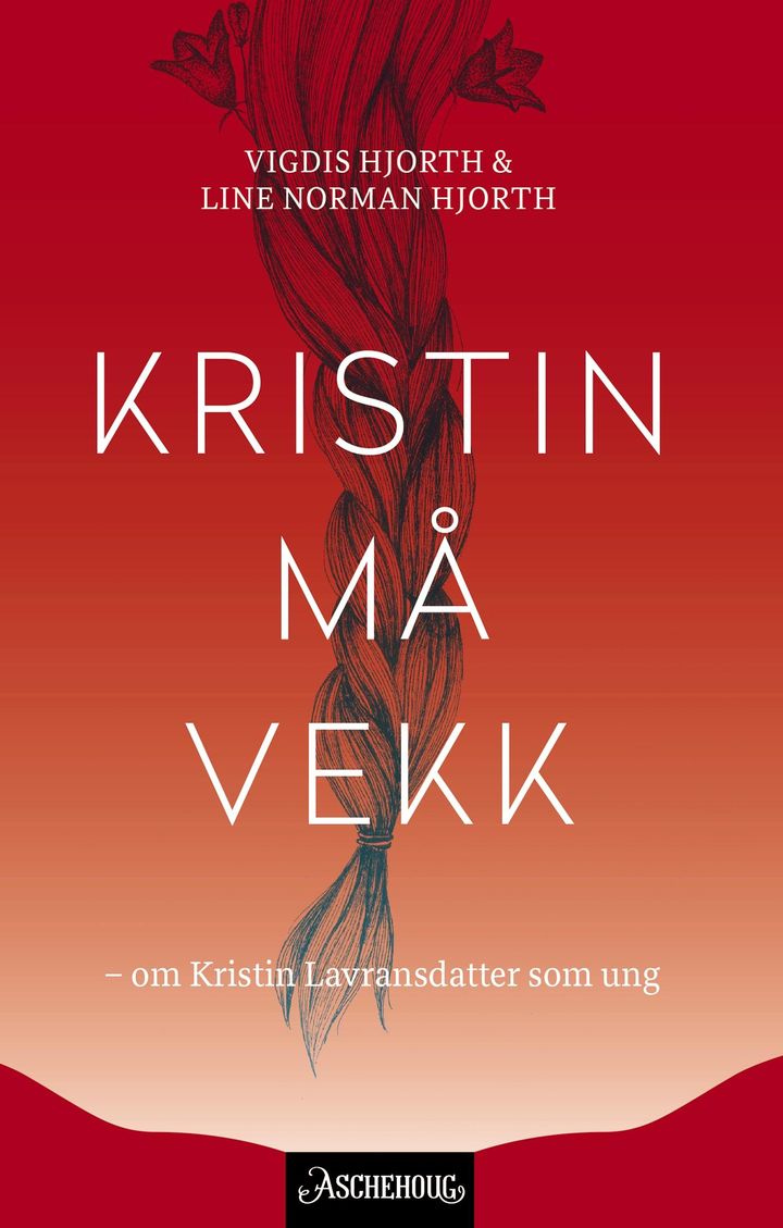 bokomslag: Kristin må vekk : om Kristin Lavransdatter som ung