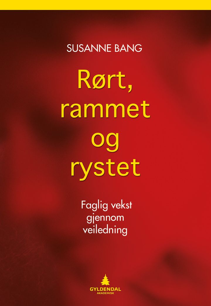 bokomslag: Rørt, rammet og rystet : faglig vekst gjennom veiledning