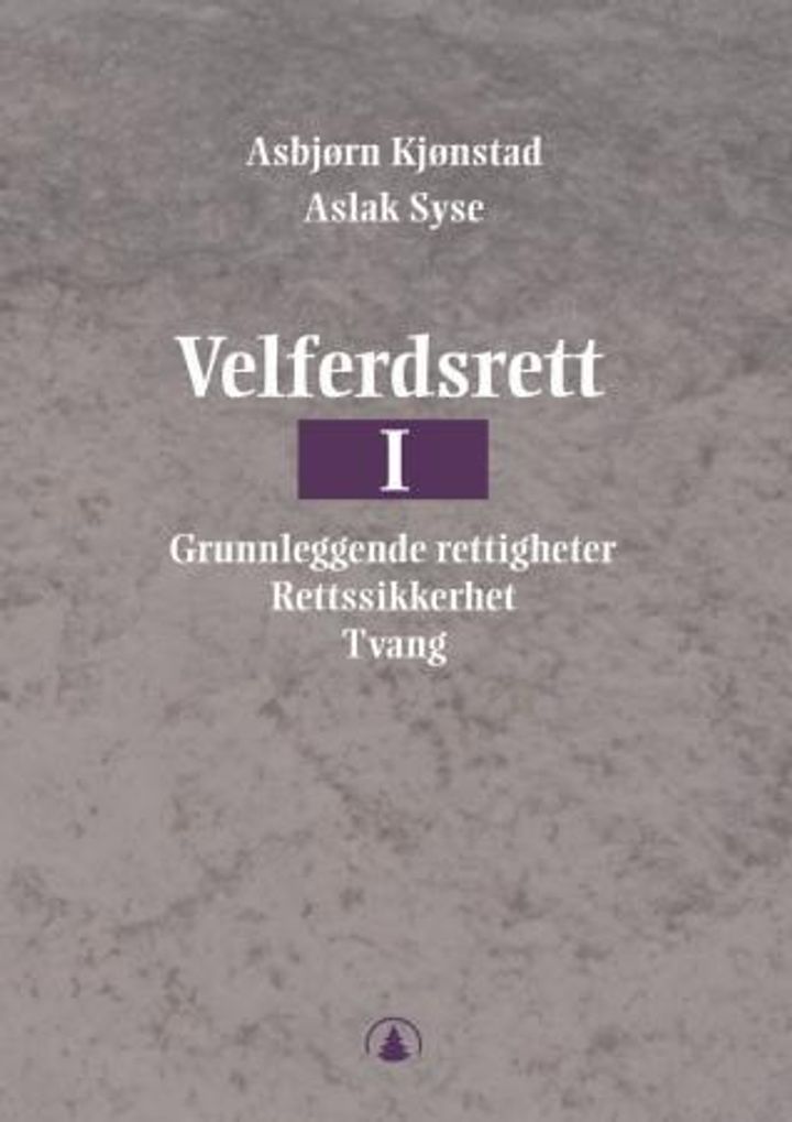 bokomslag: Velferdsrett I : grunnleggende rettigheter, rettssikkerhet, tvang