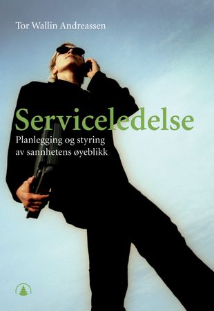 Serviceledelse – planlegging og styring av sannhetens øyeblikk