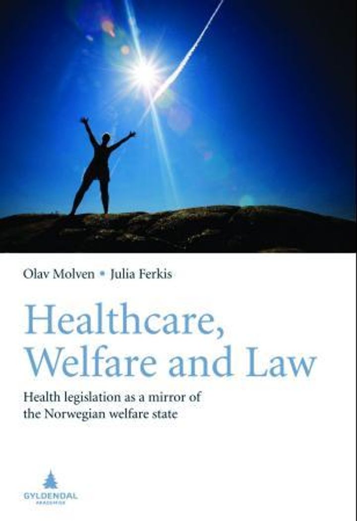 bokomslag: Healthcare, welfare and law : health legislation as a mirror of the Norwegian welfare state