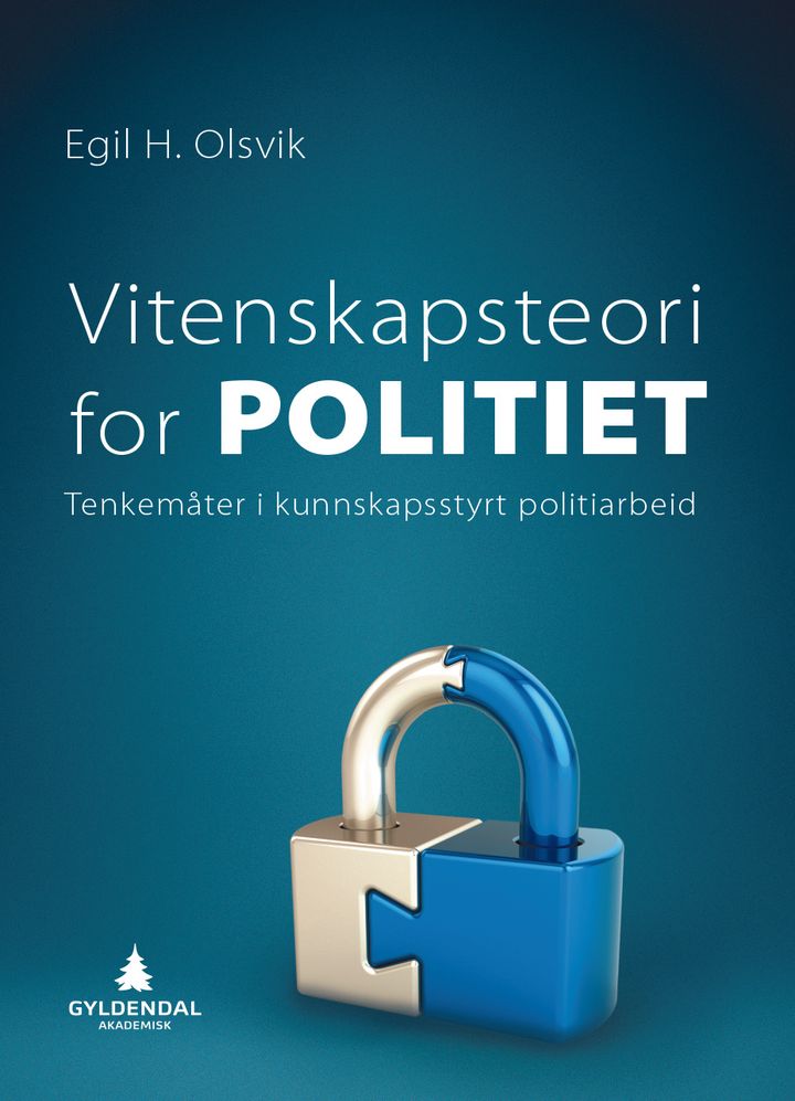 bokomslag: Vitenskapsteori for politiet : tenkemåter i kunnskapsstyrt politiarbeid