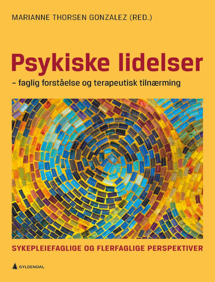 bokomslag: Psykiske lidelser : faglig forståelse og terapeutisk tilnærming : sykepleiefaglige og flerfaglige perspektiver