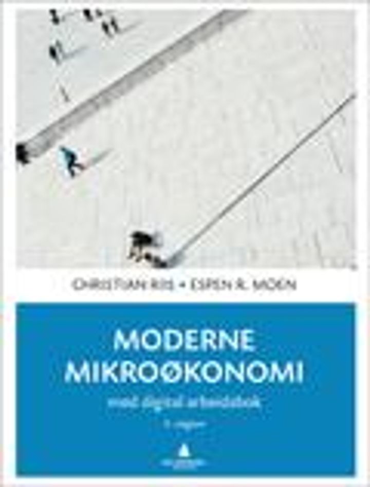 Moderne mikroøkonomi : for digital arbeidsbok, se modernemikro.no ...