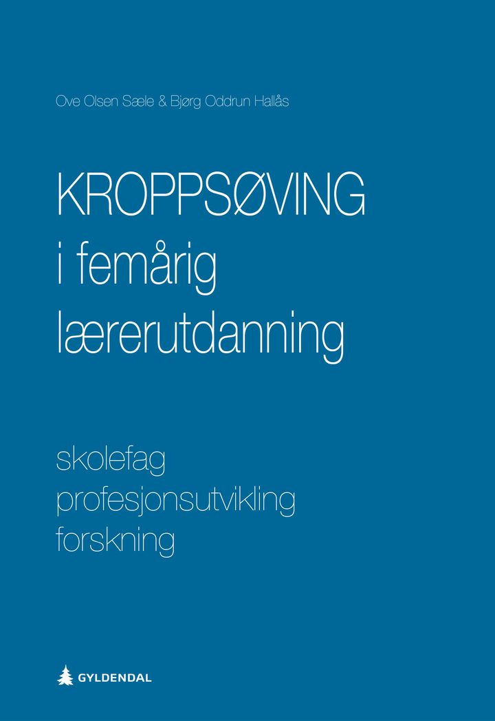 bokomslag: Kroppsøving i femårig lærerutdanning : skolefag, profesjonsutvikling, forskning