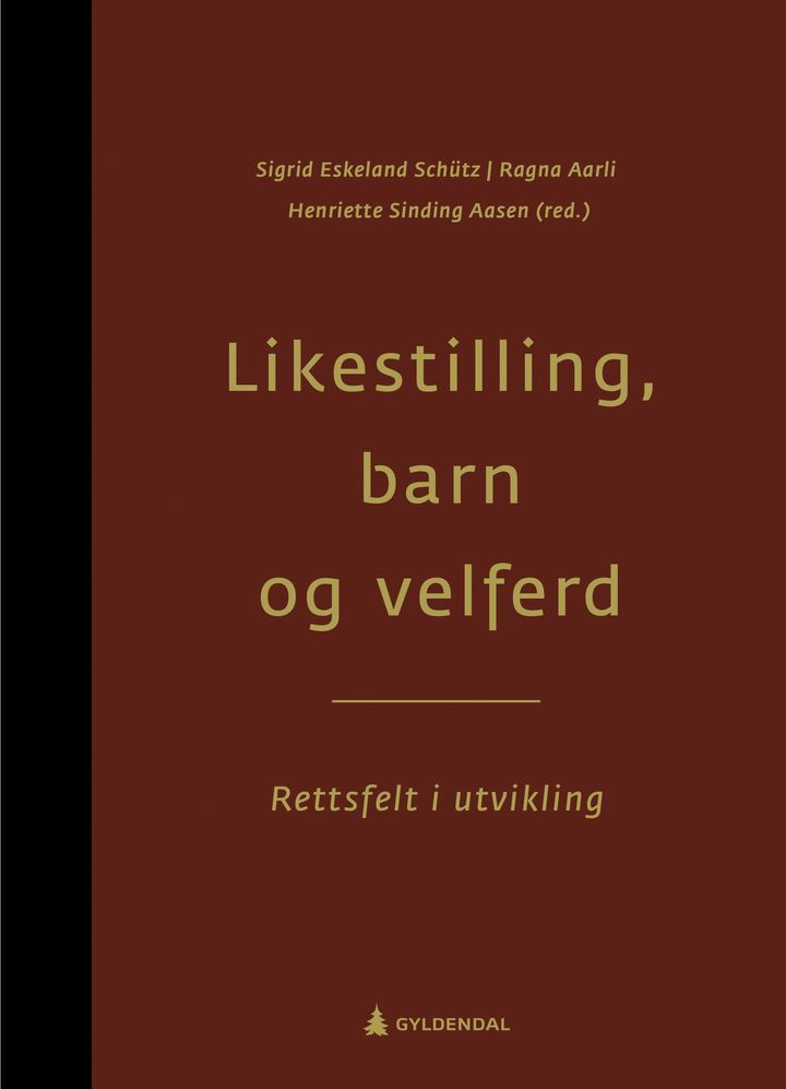 bokomslag: Likestilling, barn og velferd : brettsfelt i utvikling : til Gudrun Holgersen på 70-årsdagen