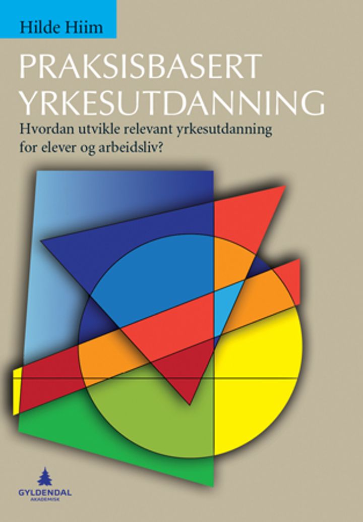 bokomslag: Praksisbasert yrkesutdanning : hvordan utvikle relevant yrkesutdanning for elever og arbeidsliv?