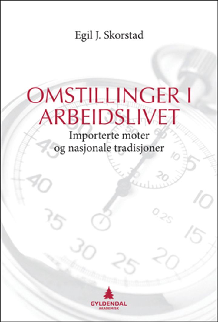 bokomslag: Omstillinger i arbeidslivet : importerte moter og nasjonale tradisjoner