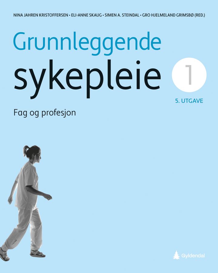 Bokomslag: Grunnleggende sykepleie : 1 : Fag og profesjon