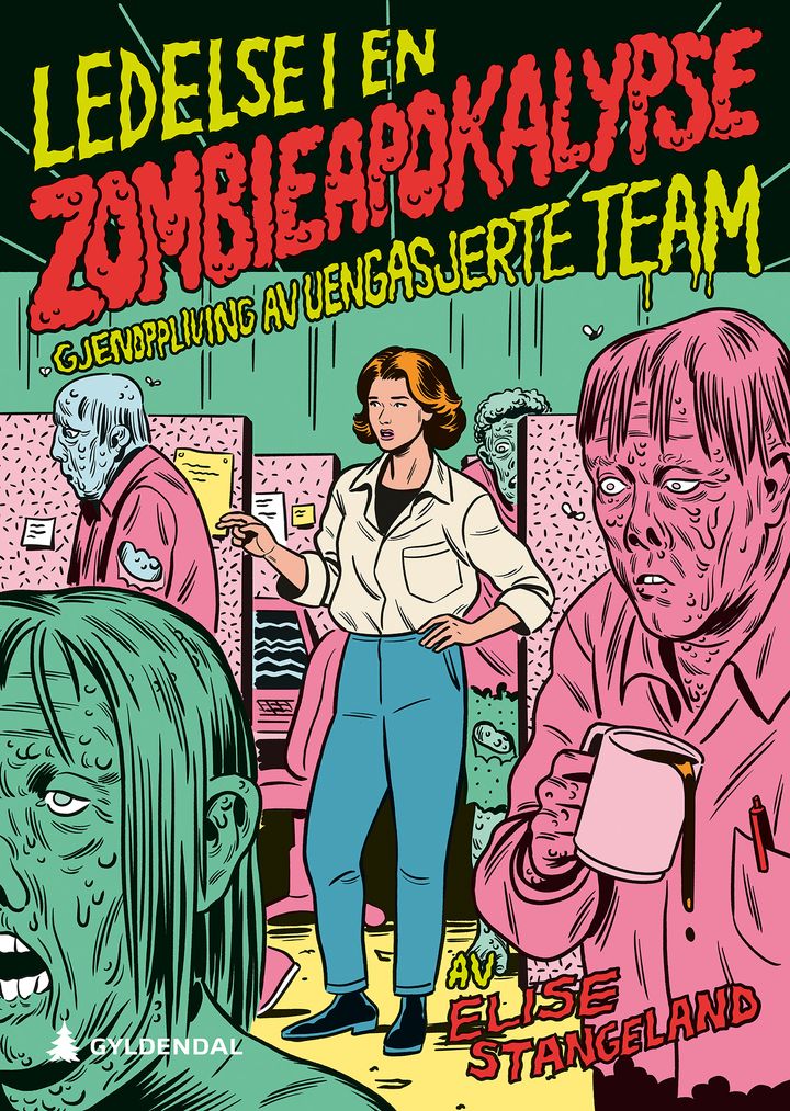 bokomslag: Ledelse i en zombieapokalypse : gjenoppliving av uengasjerte team