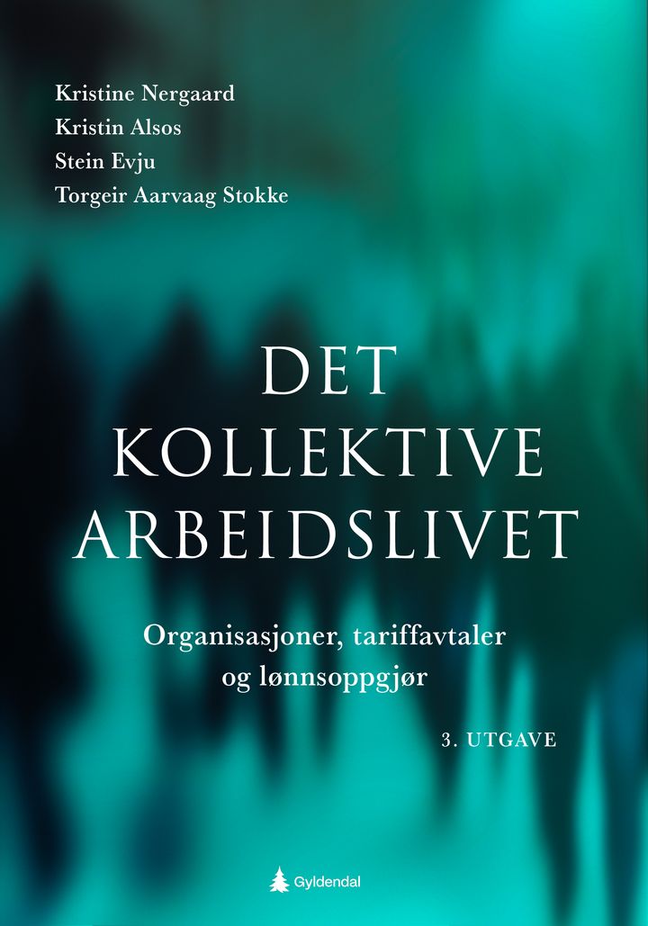 bokomslag: Det kollektive arbeidslivet : organisasjoner, tariffavtaler og lønnsoppgjør