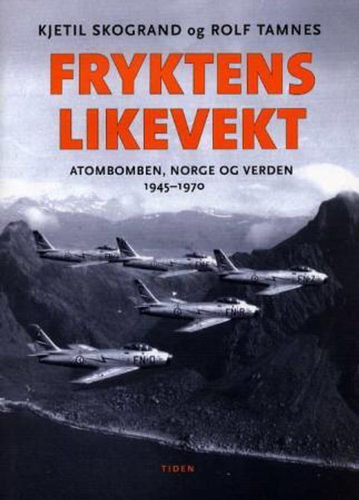 bokomslag: Fryktens likevekt : atombomben, Norge og verden : 1945-1970