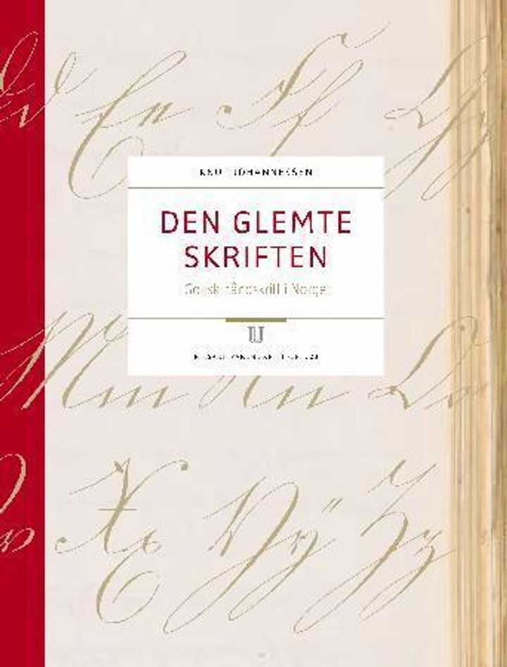 bokomslag: Den glemte skriften : gotisk håndskrift i Norge