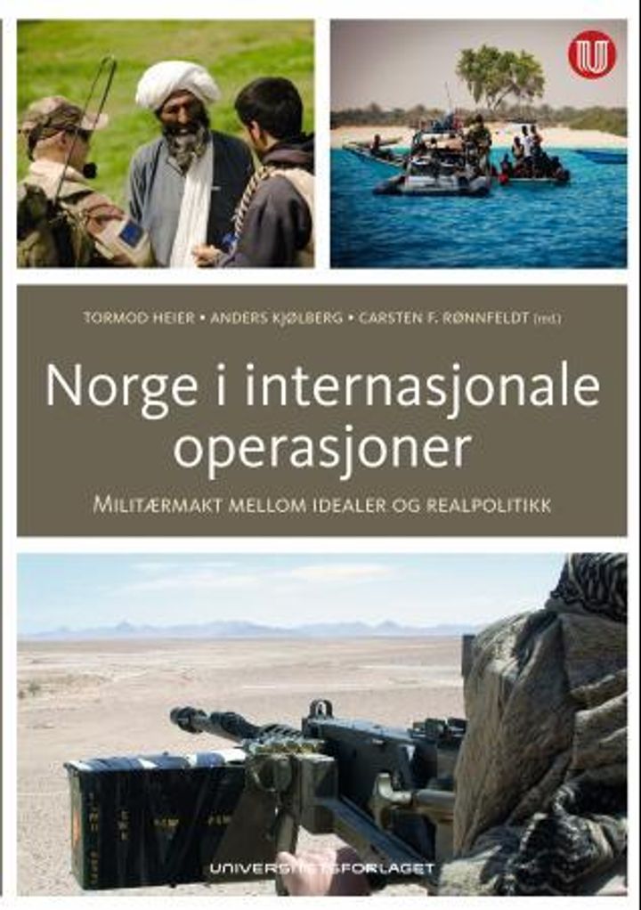 bokomslag: Norge i internasjonale operasjoner : militærmakt mellom idealer og realpolitikk