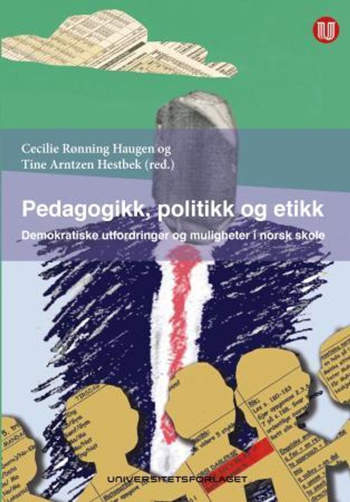 bokomslag: Pedagogikk, politikk og etikk : demokratiske utfordringer og muligheter norsk skole